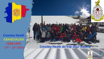 Crossley Heath  GRANDVALIRA  FEBRUARY  Crossley Heath ski trip 2017 Austria 15 th  23 rd 2019