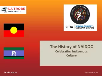The History of NAIDOC  Celebrating Indigenous  Culture  latrobe.edu.au  CRICOS Provider 00115M