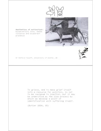 To grieve, and to make grief itself  into a resource for politics, is not  to be resigned to