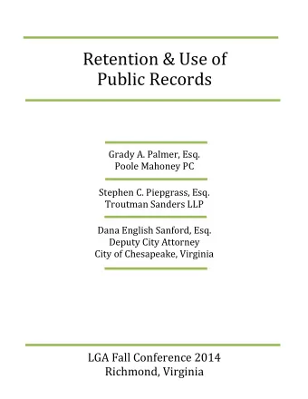 Retention &amp; Use of  Public Records  Grady A. Palmer, Esq.  Poole Mahoney PC  Stephen C.