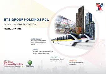BTS GROUP HOLDINGS PCL  INVESTOR  PRESENTATION FEBRUARY 201 9  IR Contact Address:  BTS Group