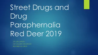 Drug  Paraphernalia  Red Deer 2019  CPL LEN LARSON  CST COLLEEN VON KROGH  RED DEER GIS- DRUG