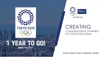 CREATING  COMMUNICATION CHANNELS  OF CHOICE FOR ASEAN  PLAN B MEDIA PUBLIC COMPANY LIMITED  PLAN B