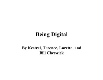 Being Digital  By Kestrel, Terence, Lorette, and  Bill Cheswick  Our response to requests for