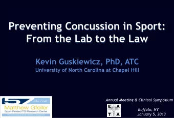 From the Lab to the Law  Kevin Guskiewicz, PhD, ATC University of North Carolina at Chapel Hill