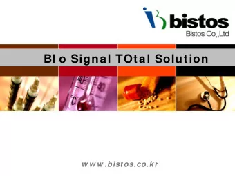 BI o Signal TOtal Solution  w w w .bistos.co.kr  Contents  1  Com pany introduction  2  Products
