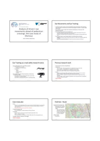 Analysis of drivers eye  of the scene&quot;.  Eye tracking is a tool to analyse the movement