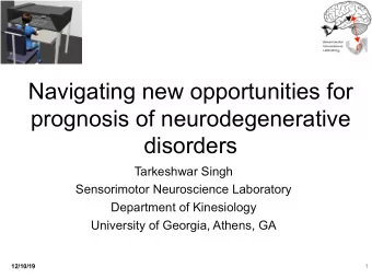 Navigating new opportunities for  prognosis of neurodegenerative  disorders  Tarkeshwar Singh