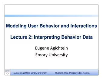 Modeling User Behavior and Interactions  M d li  U  B h  i  d I t  ti  Lecture 2: Interpreting