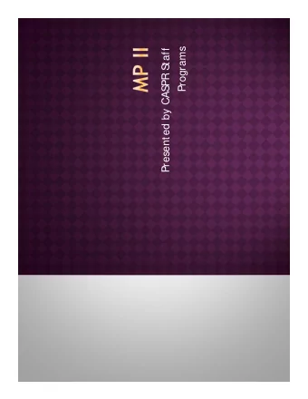 Programs  taff  PR S  Presented by CAS  MP II is  More organized  Has offer and acceptance