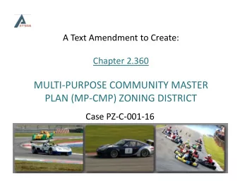 MULTI  PURPOSE COMMUNITY MASTER PLAN (MP  CMP) ZONING DISTRICT Case PZ  C  001  16