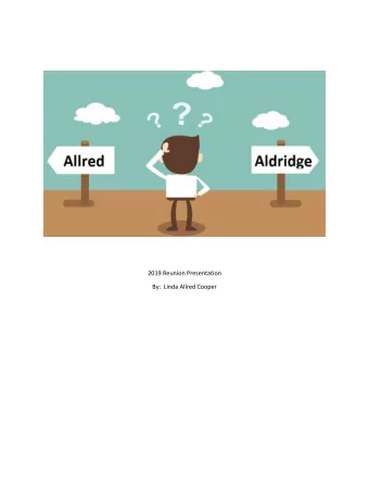 2019 Reunion Presentation  By:  Linda Allred Cooper  I began researching the Allred family around