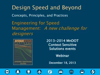 Design Speed and Beyond  Concepts, Principles, and Practices  Engineering for Speed Management: A