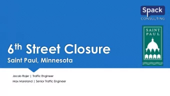 6 th Street Closure  Saint Paul, Minnesota  Jacob Rojer | Traffic Engineer  Max Moreland | Senior