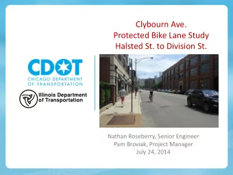 Halsted St. to Division St.  Illinois Department  of Transportation  Nathan Roseberry, Senior