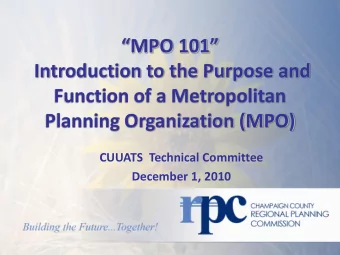 Introduction to the Purpose and  Function of a Metropolitan  Planning Organization (MPO)  CUUATS