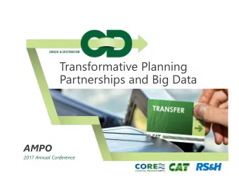 Transformative Planning  Partnerships and Big Data  AMPO  2017 Annual Conference  Presentation