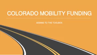 COLORADO MOBILITY FUNDING  COLORADO MOBILITY FUNDING  ADDING TO THE TOOLBOX  ADDING TO THE TOOLBOX