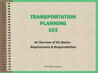 TRAN  ANSP  SPOR  ORTATI  ATION  ON  PLAN  PL  ANNI  NING  NG  101  101  An Overview of the Basics