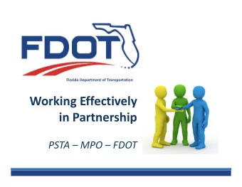 Working Effectively in Partnership PSTA  MPO  FDOT Together we can achieve MORE Successful