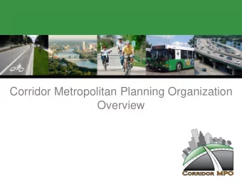 Corridor Metropolitan Planning Organization  Overview  What is a Metropolitan Planning