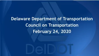 Delaware Department of Transportation  Council on Transportation  February 24, 2020  Approval of