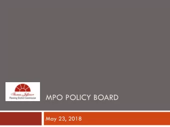MPO POLICY BOARD  May 23, 2018  1. Matters from the public  limit of 3 minutes per speaker  2.