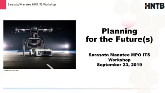 Planning  for the Future(s)  Sarasota Manatee MPO ITS  Workshop  September 23, 2019  Image courtesy