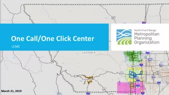One Call/One Click Center  LCMC  March 21, 2019  2  Context  Background  2013-2018 Larimer County
