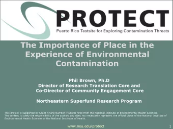 Contamination  Phil Brown, Ph.D  Director of Research Translation Core and  Co-Director of