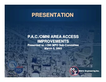 PRESENTATION  PRESENTATION  P.A.C./OMNI AREA ACCESS  P.A.C./OMNI AREA ACCESS  IMPROVEMENTS