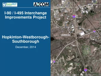 Improvements Project  Hopkinton-Westborough-  Southborough  December, 2014  Introduction / Welcome