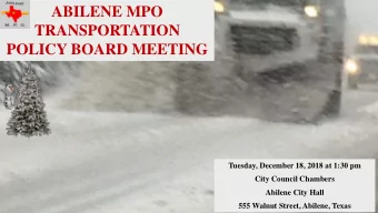 ABILENE MPO  TRANSPORTATION  POLICY BOARD MEETING  Tuesday, December 18, 2018 at 1:30 pm  City