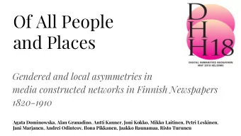 Of All People  and Places  Gendered and local asymmetries in  media constructed networks in Finnish