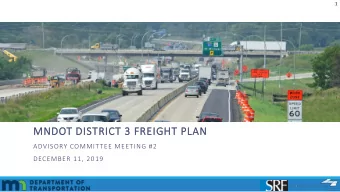MnDOT District 3  Freight Plan  MNDOT  OT DI  DISTRICT 3  T 3 FRE  REIGHT P  T PLAN  ADVISORY