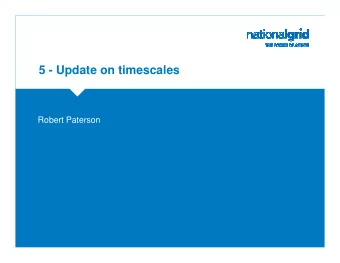 5 - Update on timescales  Robert Paterson  Timescales  Were still finding substantial numbers