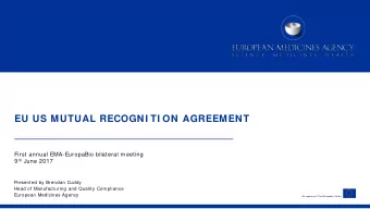 EU US MUTUAL RECOGNI TI ON AGREEMENT  First annual EMA-EuropaBio bilateral meeting 9 th June 2017