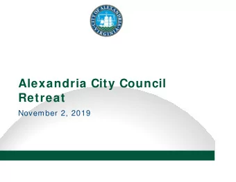 Alexandria City Council  Retreat  November 2, 2019  Agenda  9: 30  Welcome &amp; Opening Remarks