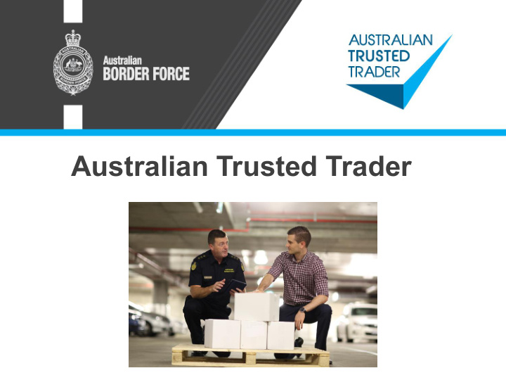 australian trusted trader what is att