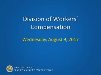 Division of Workers  Compensation  Wednesday, August 9, 2017  Regulatory and  Legislative Update