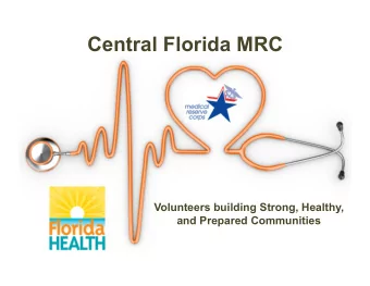 Central Florida MRC  Volunteers building Strong, Healthy,  and Prepared Communities OBJECTIVES