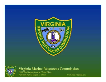 Virginia Marine Resources Commission  2600 Washington Avenue, Third Floor  Newport News, Virginia