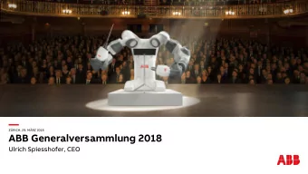 ZRICH, 29. MRZ 2018  ABB Generalversammlung 2018  Ulrich Spiesshofer, CEO    Willkommen