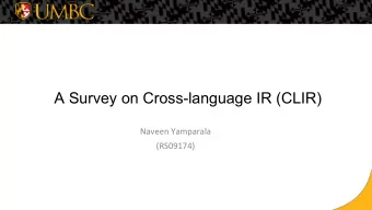 A Survey on Cross-language IR (CLIR)  Naveen Yamparala  (RS09174)  Types of IR (Language based)