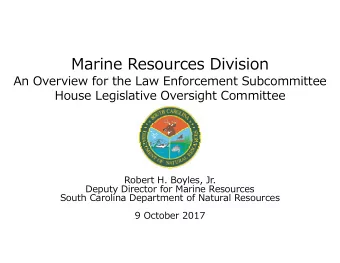 Marine Resources Division  An Overview for the Law Enforcement Subcommittee  House Legislative