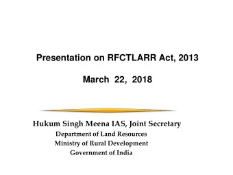 March  22,  2018  Hukum Singh Meena IAS, Joint Secretary  Department of Land Resources  Ministry of