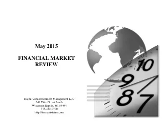 May 2015  FINANCIAL MARKET  REVIEW  Buena Vista Investment Management LLC  241 Third Street South
