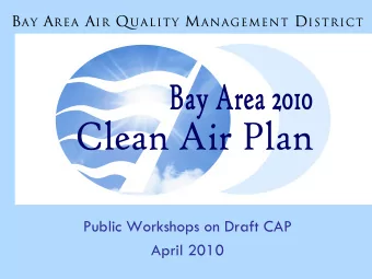 Public Workshops on Draft CAP  April 2010  1  Presentation Overview  Presentation Overview