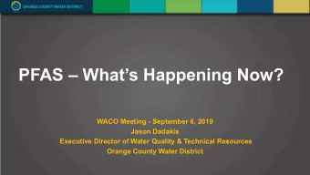 PFAS  Whats Happening Now?  WACO Meeting - September 6, 2019  Jason Dadakis  Executive