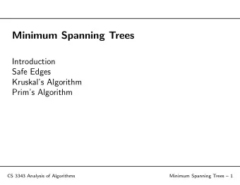 Minimum Spanning Trees  Introduction  Safe Edges  Kruskals Algorithm  Prims Algorithm  CS